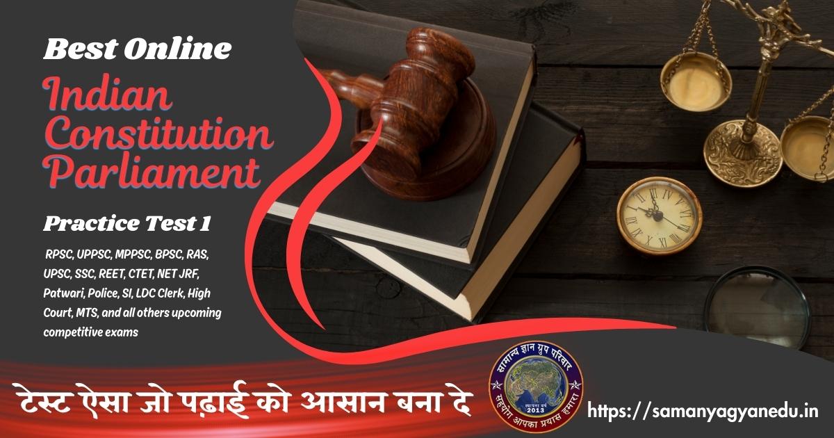 Best Online Indian Constitution Parliament Practice Test 1